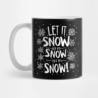 Let it snow let it snow let it snow Mug